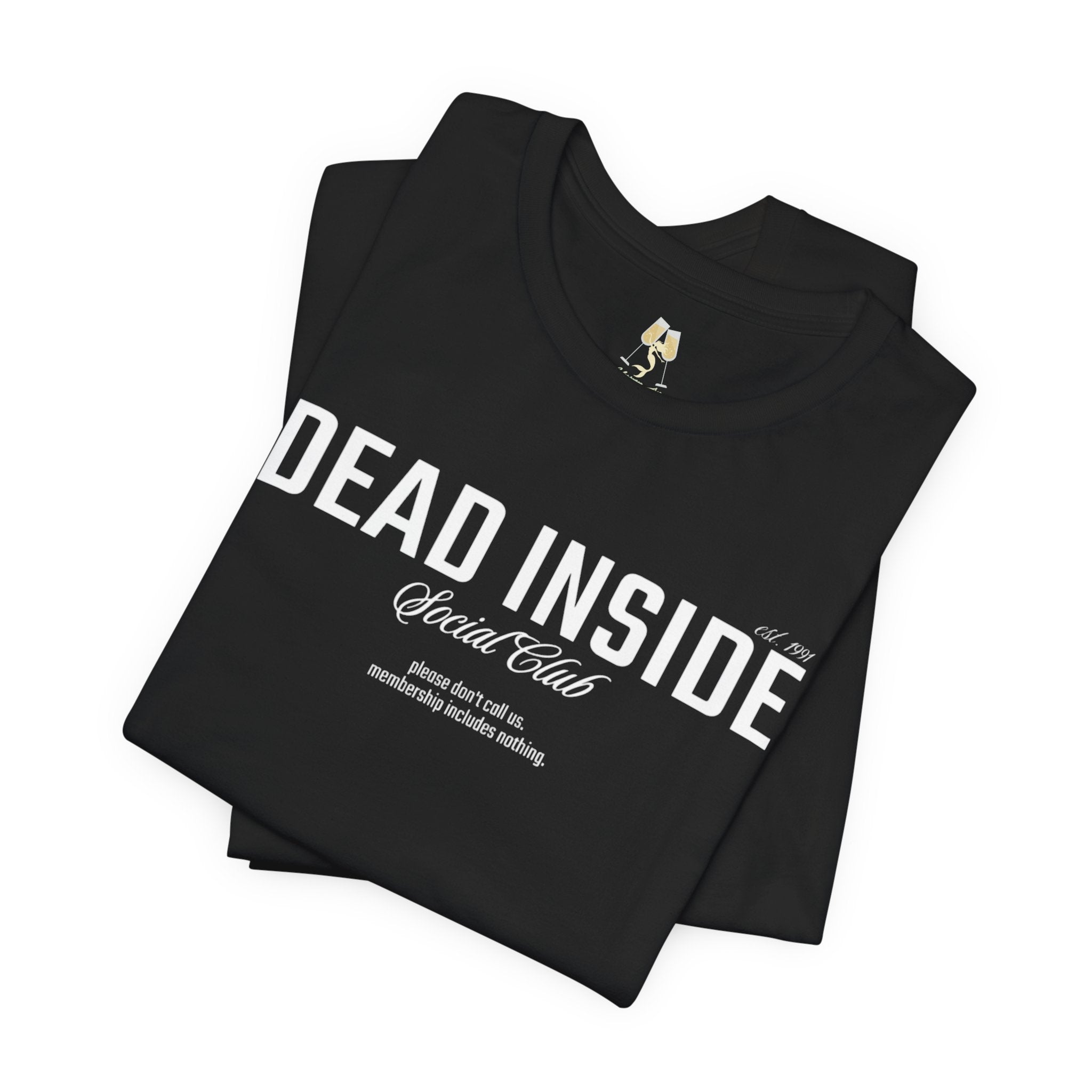 Dead Inside - Social Club ,Unisex Tee, Minimalist Mood Tshirt