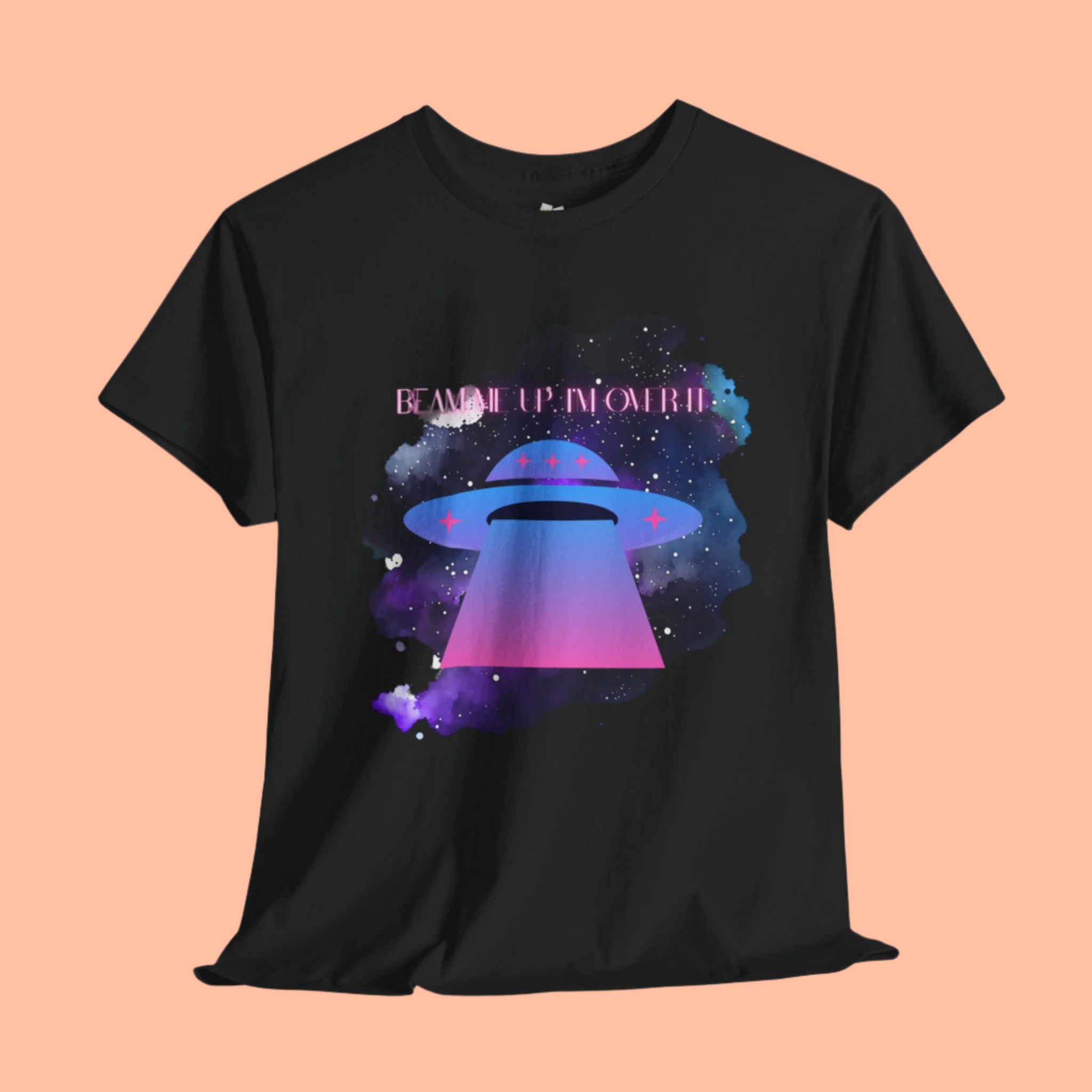 Galactic Alien Unisex tshirt, Beam Me Up I'm Over it, Neon Space Tee