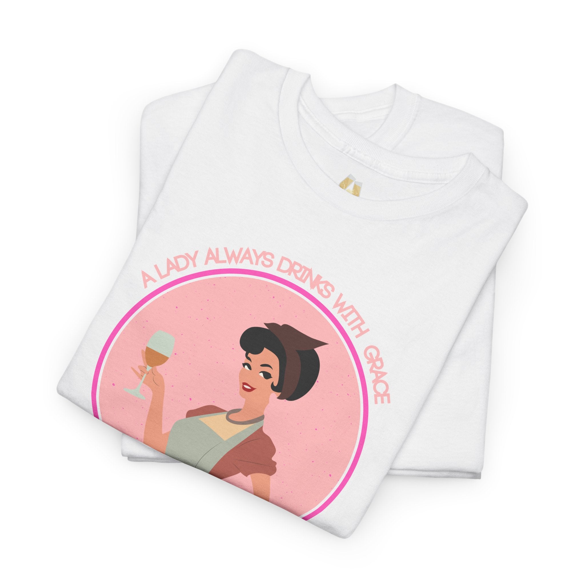 Retro housewife , A lady always drinks with grace. Who the hell is grace?, Unisex t